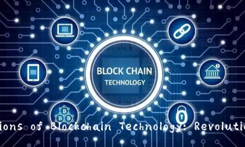 Exploring Financial Applications of Blockchain Technology: Revolutionizing the Financial Sector