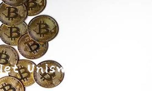 7个步骤解决tpWallet Uniswap操作失败问题，提升交易成功率